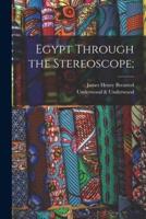 Egypt Through the Stereoscope;