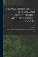 Transactions of the Bristol and Gloucestershire Archaeological Society; 21