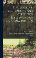 Explorations, Descriptions, and Attempted Settlements of Carolina, 1584-1590