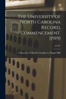 The University of North Carolina Record. Commencement. [1919]; No.167