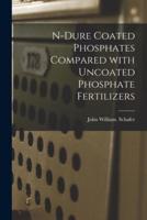 N-Dure Coated Phosphates Compared With Uncoated Phosphate Fertilizers