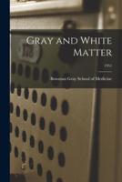Gray and White Matter; 1951