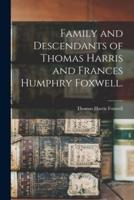 Family and Descendants of Thomas Harris and Frances Humphry Foxwell.