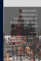 Michael Speransky, Statesman of Imperial Russia, 1772-1839