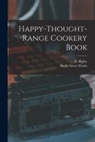 Happy-Thought-Range Cookery Book [Microform]