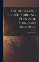 Thunder Over Europe (Turning Points of European Politics.)
