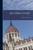 My Own Story [Microform]