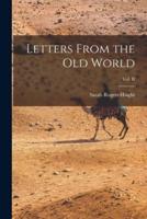 Letters From the Old World; Vol. II