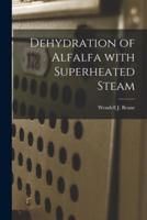 Dehydration of Alfalfa With Superheated Steam