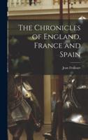 The Chronicles of England, France and Spain