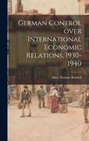 German Control Over International Economic Relations, 1930-1940