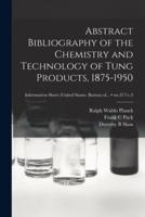 Abstract Bibliography of the Chemistry and Technology of Tung Products, 1875-1950; No.317
