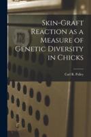 Skin-Graft Reaction as a Measure of Genetic Diversity in Chicks