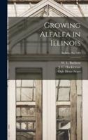 Growing Alfalfa in Illinois; Bulletin No. 349