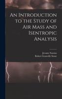 An Introduction to the Study of Air Mass and Isentropic Analysis