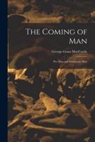 The Coming of Man