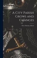 A City Parish Grows and Changes
