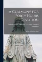 A Ceremony for Forty Hours Devotion