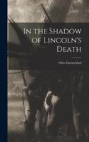 In the Shadow of Lincoln's Death