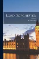 Lord Dorchester [Microform]