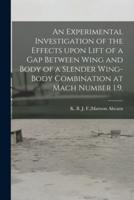 An Experimental Investigation of the Effects Upon Lift of a Gap Between Wing and Body of a Slender Wing-Body Combination at Mach Number 1.9.