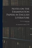 Notes on the Examination Papers in English Literature : (for Third-class Certificates, 1878)