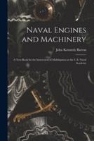 Naval Engines and Machinery : a Text-book for the Instruction of Midshipmen at the U.S. Naval Academy