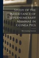 Study of the Inheritance of Supernumerary Mammae in Guinea Pigs