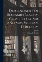 Descendants of Benjamin Beachy. Compiled by Mr. And Mrs. William D. Beechy.