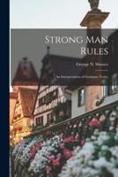 Strong Man Rules; an Interpretation of Germany Today