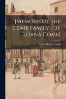 [Memoirs of the Comb Family / By Lorna Comb]