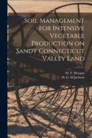 Soil Management for Intensive Vegetable Production on Sandy Connecticut Valley Land