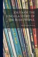 Jolita of the Jungle, a Story of the Bush People,