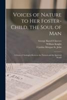 Voices of Nature to Her Foster-Child, the Soul of Man