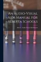 An Audio-Visual Aids Manual for Alberta Schools