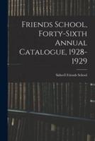 Friends School, Forty-Sixth Annual Catalogue, 1928-1929