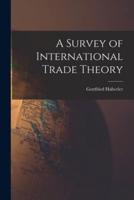 A Survey of International Trade Theory