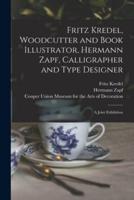 Fritz Kredel, Woodcutter and Book Illustrator, Hermann Zapf, Calligrapher and Type Designer