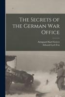 The Secrets of the German War Office [Microform]