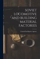 Soviet Locomotive and Building Material Factories