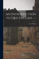 An Introduction to Old English. --