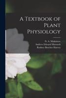 A Textbook of Plant Physiology