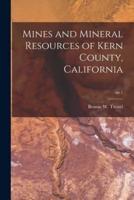 Mines and Mineral Resources of Kern County, California; No.1