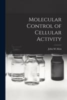 Molecular Control of Cellular Activity