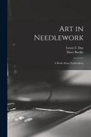 Art in Needlework : a Book About Embroidery