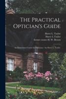 The Practical Optician's Guide