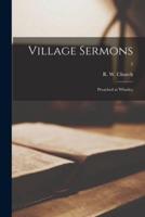 Village Sermons; Preached at Whatley; 2