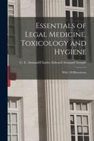 Essentials of Legal Medicine, Toxicology and Hygiene : With 130 Illustrations