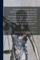 Biennial Report of the Montana State Board of Equalization to the Governor and Members of the ... Legislative Assembly of the State of Montana for the Period Ending ..; 1962-64