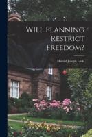 Will Planning Restrict Freedom?